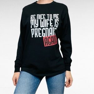 Be Nice To Me | Black Graphic Unisex Pregnancy Announcement Long Sleeve Shirt
